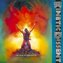 KINETIC DISSENT - I will fight no more f