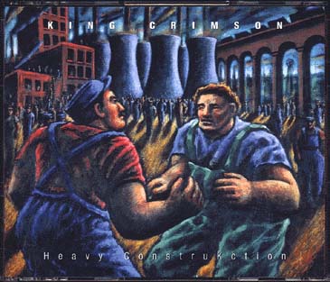 KING CRIMSON - Heavy construction