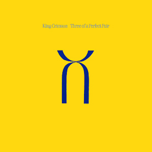 KING CRIMSON - Three of a perfect pair