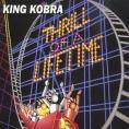 KING KOBRA - Thrill of a lifetime