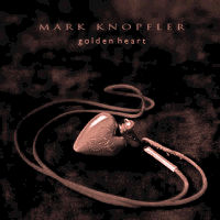 KNOPFLER MARK - Golden heart