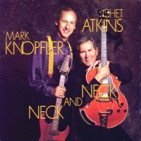 KNOPFLER MARK AND ATKINS CHET - Neck and