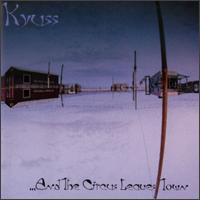 KYUSS - And the circus leaves town