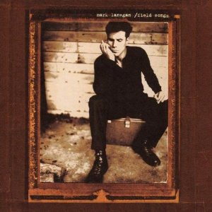 LANEGAN MARK - Field songs