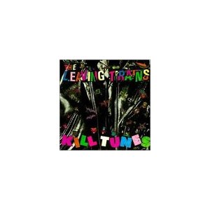 LEAVING TRAINS - Kill tunes