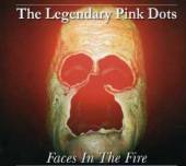 LEGENDARY PINK DOTS - Faces in fire