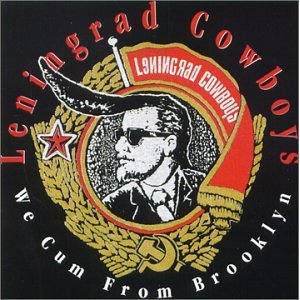 LENINGRAD COWBOYS - We cum from Brooklyn