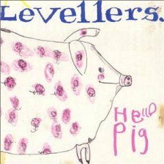 LEVELLERS - Hello pig