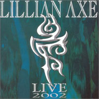 LILLIAN AXE - Live 2002