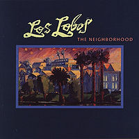 LOS LOBOS - Neighborhood