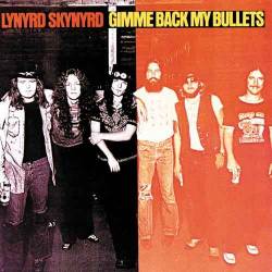 LYNYRD SKYNYRD - Gimme back my bullets
