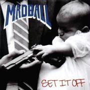 MADBALL - Set it off