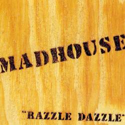 MADHOUSE - Razzle dazzle