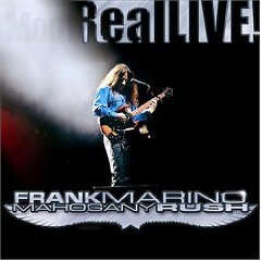 MAHOGANY RUSH/MARINO FRANK - Real live