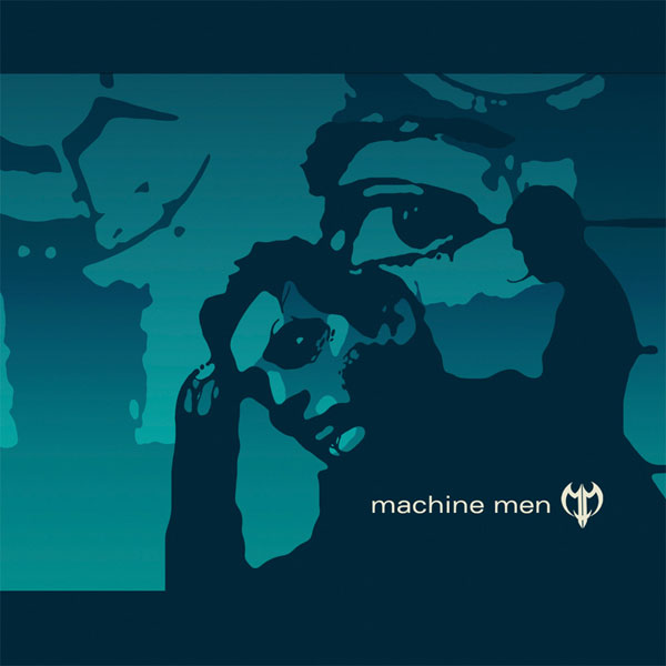 MACHINE MEN - Machine men