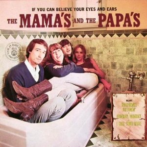 MAMAS & PAPAS - If you can believe your 