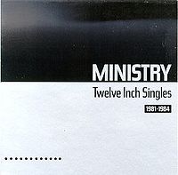MINISTRY - Twelve inch singles