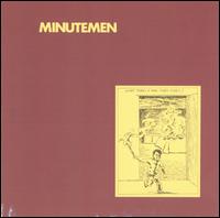 MINUTEMEN - What makes a man start fires