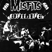 MISFITS - Evilive