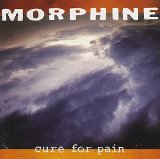MORPHINE - Cure for pain
