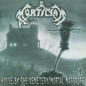MORTICIAN - House by the cemetary/Mortal