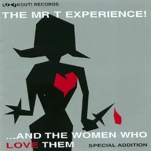 MR.T EXPERIENCE - And the woman who love