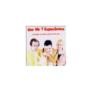 MR.T EXPERIENCE - Revenge is sweet
