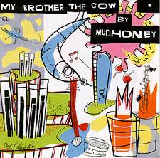 MUDHONEY - My brother the cow