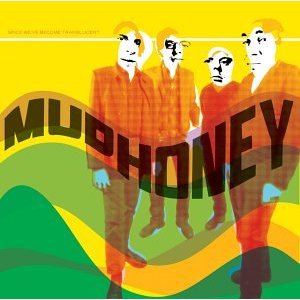 MUDHONEY - Since we ve become