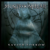 MUSHROOMHEAD - Savior sorrow