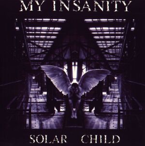 MY INSANITY - Solar child