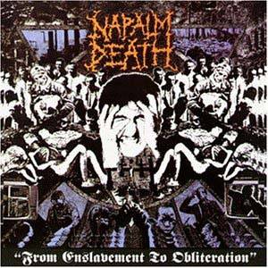 NAPALM DEATH - From enslavement to obliv
