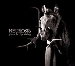 NEUROSIS - Given to the rising