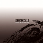 NEUROSIS - The eye of every storm