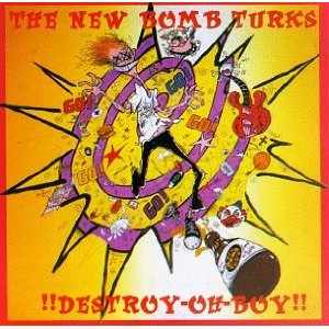 NEW BOMB TURKS - Destroy-oh-boy