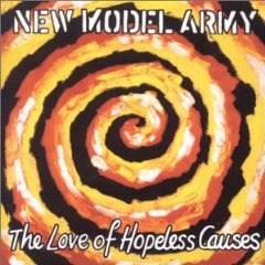 NEW MODEL ARMY - Love of hopeless causes