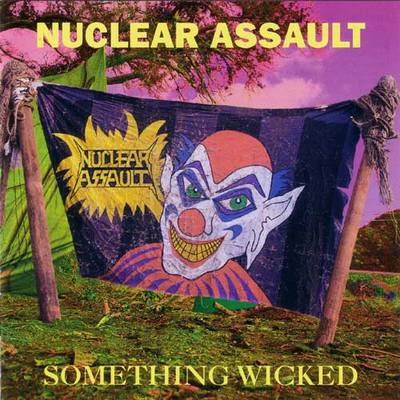 NUCLEAR ASSAULT - Something wicked