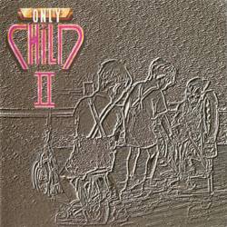 ONLY CHILD - 2