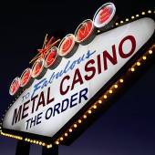 ORDER - Metal casino