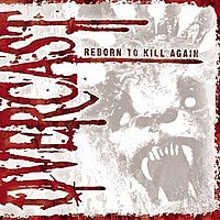 OVERCAST - Reborn To Kill Again