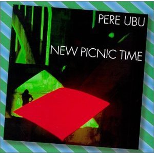 PERE UBU - New picnic time