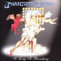 PHANTOMS OPERA - So long to Broadway