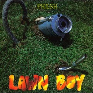 PHISH - Lawn boy