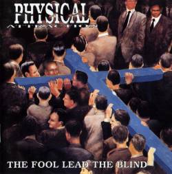 PHYSICAL ATTRACTION - The fool lead the 
