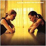 PLACEBO - Without you Im nothing