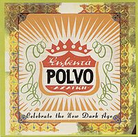 POLVO - Celebrate the new dark age