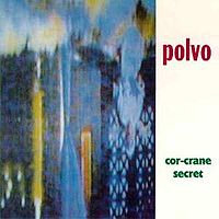 POLVO - Cor-crane secret