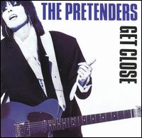 PRETENDERS - Get close