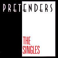 PRETENDERS - The singles