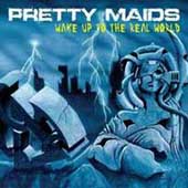 PRETTY MAIDS - Wake up to the real world